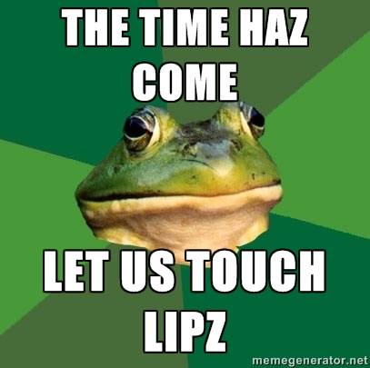 foul-bachelor-frog-the-time-haz-come-let-us-touch-lipz.jpg